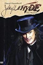 Watch Jekyll &amp; Hyde: The Musical 2KMovies