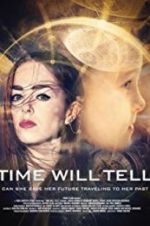 Watch Time Will Tell 2KMovies