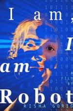 Watch I am: I am Robot 2KMovies