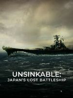 Watch Unsinkable: Japan\'s Lost Battleship 2KMovies