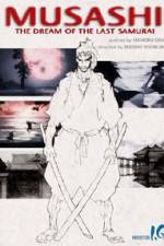 Watch Musashi The Dream of the Last Samurai 2KMovies