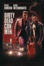 Watch Dirty Dead Con Men 2KMovies