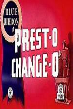 Watch Prest-O Change-O 2KMovies