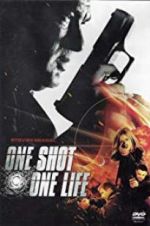 Watch One Shot, One Life 2KMovies