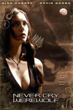 Watch Never Cry Werewolf 2KMovies