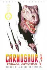 Watch Carnosaur 3 Primal Species 2KMovies