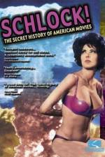 Watch Schlock The Secret History of American Movies 2KMovies