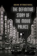 Watch Going Attractions: The Definitive Story of the Movie Palace 2KMovies