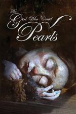 Watch The Girl Who Cried Pearls 2KMovies