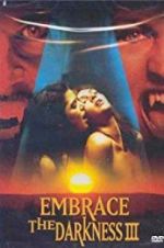 Watch Embrace the Darkness 3 2KMovies