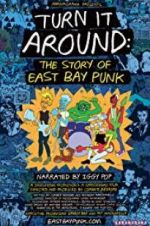 Watch Turn It Around: The Story of East Bay Punk 2KMovies