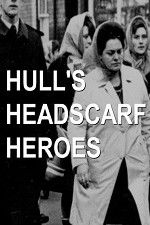 Watch Hull\'s Headscarf Heroes 2KMovies