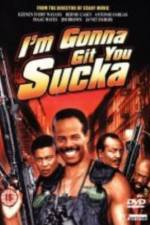 Watch I'm Gonna Git You Sucka 2KMovies