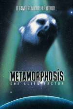 Watch Metamorphosis: The Alien Factor 2KMovies