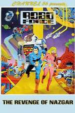 Watch Robo Force: The Revenge of Nazgar 2KMovies