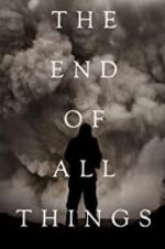 Watch The End of All Things 2KMovies