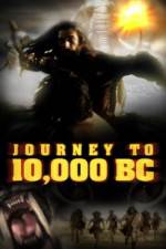 Watch Journey to 10,000 BC 2KMovies