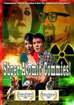 Watch Super Atomic Commies! 2KMovies