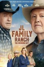 Watch JL Family Ranch: The Wedding Gift 2KMovies