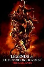 Watch Legends of the Condor Heroes: The Gallants 2KMovies