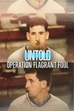 Watch Untold: Operation Flagrant Foul 2KMovies