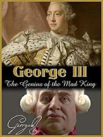 Watch George III: The Genius of the Mad King 2KMovies