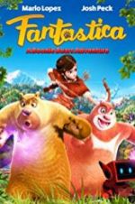 Watch Fantastica: A Boonie Bears Adventure 2KMovies
