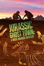 Watch Jurassic Ghost Town: A Mass Murder Mystery (TV Special 2023) 2KMovies
