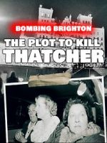 Watch Bombing Brighton: The Plot to Kill Thatcher (TV Special 2024) 2KMovies