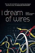 Watch I Dream of Wires 2KMovies