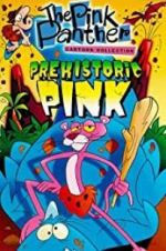 Watch Prehistoric Pink 2KMovies