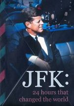 Watch JFK: 24 Hours That Change the World 2KMovies