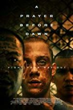 Watch A Prayer Before Dawn 2KMovies
