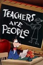 Watch Teachers Are People 2KMovies