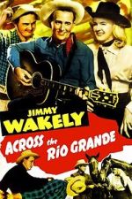 Watch Across the Rio Grande 2KMovies