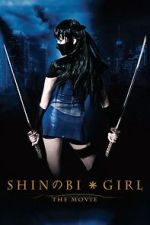 Watch Shinobi Girl: The Movie 2KMovies