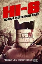Watch Hi-8 (Horror Independent 8) 2KMovies