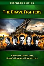 Watch The Brave Fighters: Resistance Stories Near Hitler\'s Ukrainian Headquarters 2KMovies