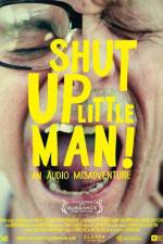Watch Shut Up Little Man An Audio Misadventure 2KMovies