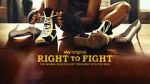 Watch Right to Fight 2KMovies