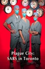 Watch Plague City: SARS in Toronto 2KMovies
