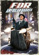 Watch FDR: American Badass! 2KMovies