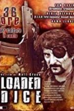 Watch Loaded Dice 2KMovies