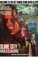 Watch Slime City Massacre 2KMovies
