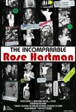 Watch The Incomparable Rose Hartman 2KMovies