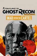 Watch Tom Clancys Ghost Recon Wildlands War Within the Cartel 2KMovies