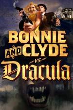 Watch Bonnie & Clyde vs Dracula 2KMovies