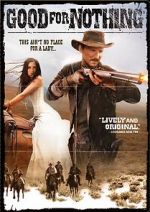 Watch Good for Nothing 2KMovies