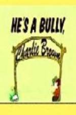 Watch He's a Bully Charlie Brown 2KMovies