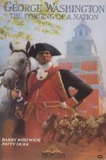 Watch George Washington II: The Forging of a Nation 2KMovies